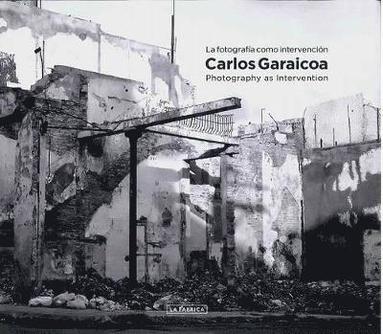 bokomslag Carlos Garaicoa: Photography as Intervention