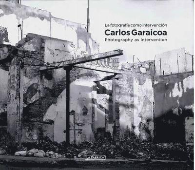 Carlos Garaicoa: Photography as Intervention