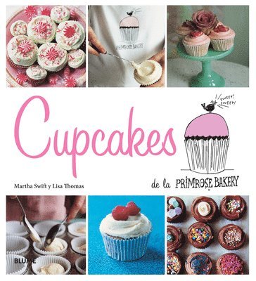 Martha Swift, Lisa Thomas - Cupcakes de la Primrose Bakery, Inbunden