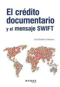 bokomslag El credito documentario y el mensaje SWIFT