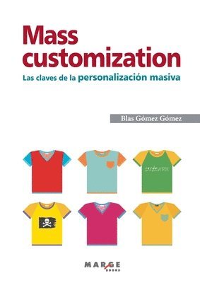 Blas Gómez, Blas Gómez - Mass customization. Las claves de la personalización masiva, Häftad