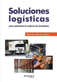 bokomslag Soluciones logisticas para optimizar la cadena de suministro