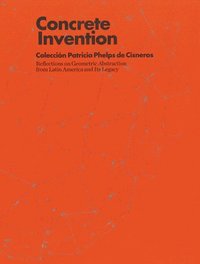 bokomslag Concrete Invention - Reflections on Geometric Abstraction from Latin America and Its Legacy