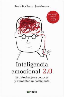Travis Bradberry, Jean Greaves - Inteligencia emocional 2.0 : estrategias para conocer y aumentar su coeficiente, Häftad