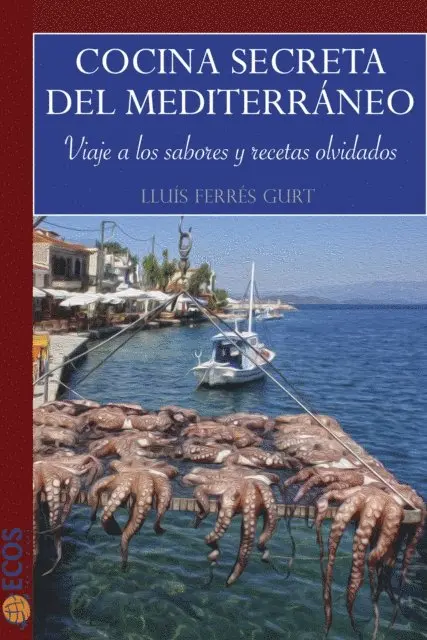 Lluís Ferrés Gurt - Cocina secreta del Mediterráneo, Häftad. Tillgänglighet: Lägg i varukorg
