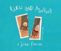 bokomslag Kuku and Mwewe - A Swahili Folktale