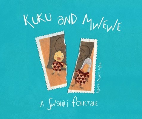 Kuku and Mwewe - A Swahili Folktale 1