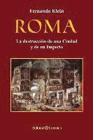 Fernando Klein - Roma, la destrucción de una Ciudad y de un Imperio, Häftad