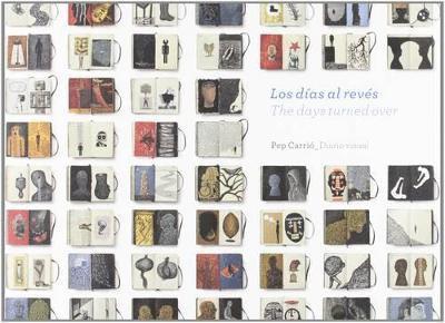 Carrió, P: Días al revés = The days turned over : Pep Carrió