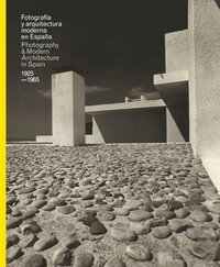 bokomslag Photography & Modern Architecture In Spain 1925-65