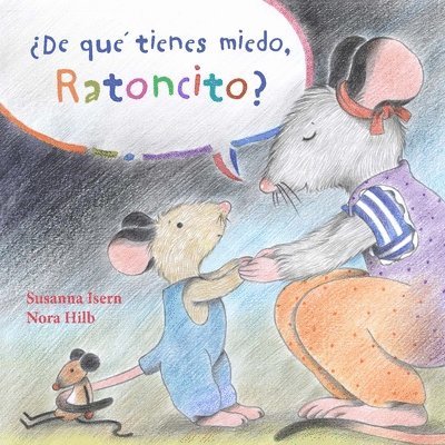 De qu tienes miedo ratoncito? (What Are You Scared of, Little Mouse?) 1