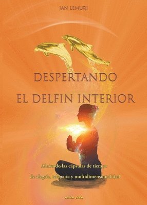 bokomslag Despertando el delfín interior