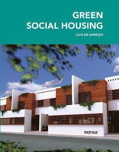 L De Garrido, Luis De Garrido - Green Social Housing, Inbunden