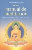 Gueshe Kelsang Gyatso - Nuevo Manual de Meditacion: Meditaciones Para Una Vida Feliz Y Llena de Significado, Häftad