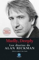 Madly, Deeply: Los Diarios de Alan Rickman