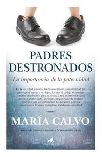bokomslag Calvo Charro, M: Padres destronados : la importancia de la p