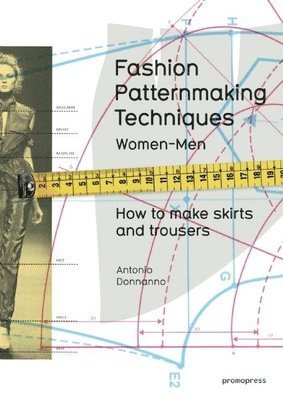 Fashion Patternmaking Techniques: 1 1