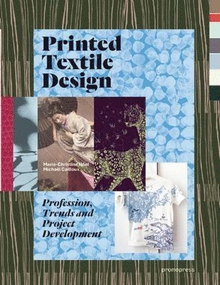 Printed Textile Design: Profession, Trends and Project Development 1