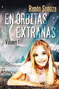 bokomslag En orbitas extrañas: Volumen 1