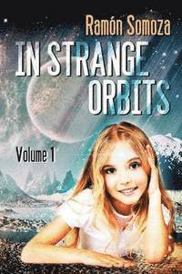 bokomslag In Strange Orbits - Volume 1