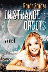 bokomslag In strange orbits - Volume 1