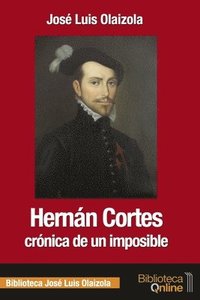 bokomslag Hernán Cortés, crónica de un imposible
