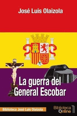 José Luis Olaizola Sarriá, Bibliotecaonline - guerra del General Escobar, Häftad