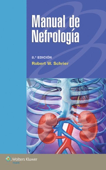 Robert W Schrier, MD Schrier, Robert W, Robert W. Schrier - Manual de nefrología, Häftad