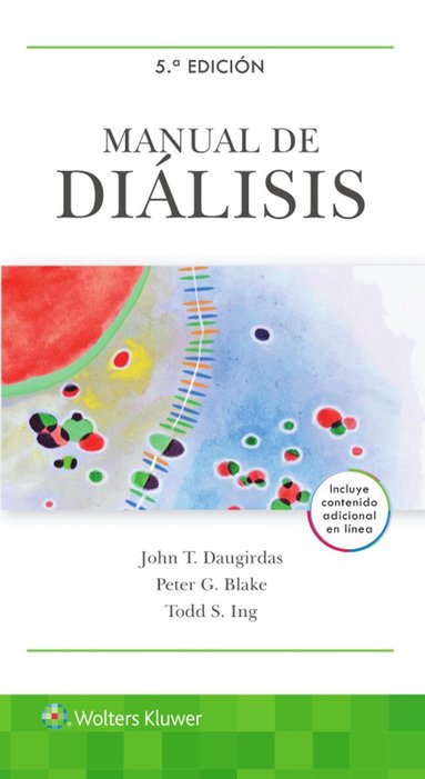 John T. Daugirdas, Todd S. Ing, Peter G. Blake, John T. Daugirdas, Peter G. Blake, Todd S. Ing - Manual de diálisis, Häftad