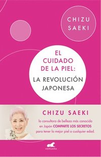 bokomslag El Cuidado De La Piel: La Revolucion Japonesa / The Japonese Skincare Revolution