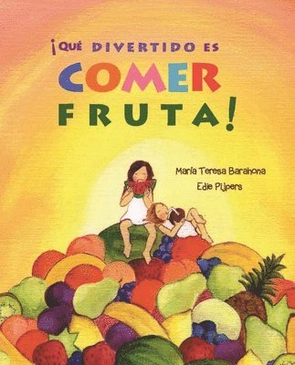 bokomslag Que divertido es comer fruta! (Fun & Fruit)