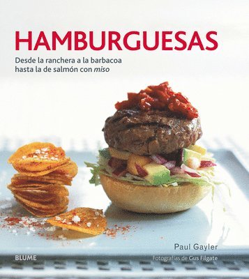 Paul Gayler - Hamburguesas: Desde La Ranchera a la Barbacoa Hasta La de Salmón Con Miso, Inbunden