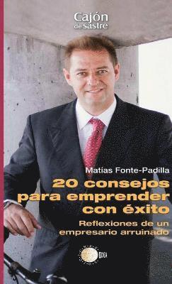 bokomslag 20 Consejos para emprender con éxito. Reflexiones de un empresario arruinado