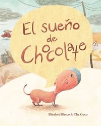 bokomslag El sueo de Chocolate (Chocolate's Dream)