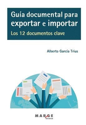 bokomslag Gua documental para exportar e importar. Los 12 documentos clave
