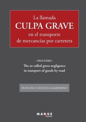 bokomslag La llamada culpa grave en el transporte de mercancas por carretera