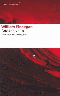 William Finnegan - Años salvajes : mi vida y el surf, Häftad