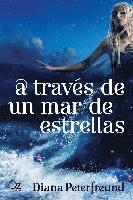 Diana Peterfreund - A Traves de Un Mar de Estrellas -Z, Häftad