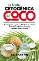 Bruce Fife - Dieta Cetogenica del Coco, La, Häftad