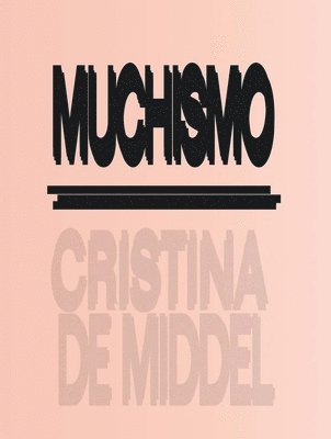 Cristina de Middel Puch - Muchismo (Numbered and signed by author), Häftad