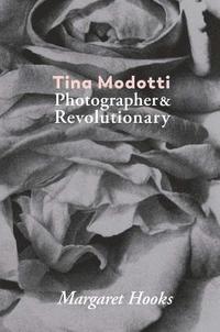 bokomslag Tina Modotti: Photographer and Revolutionary by Margaret Hooks