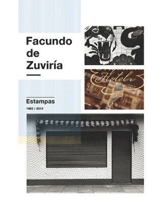 Facundo de Zuviría: Estampas 1982-2015 1