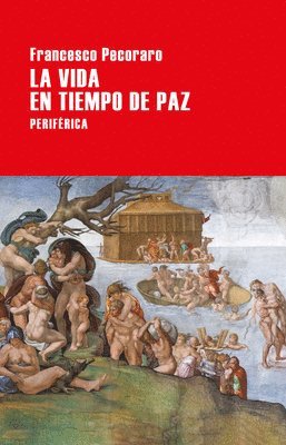 Francesco Pecoraro - La Vida En Tiempo de Paz, Häftad