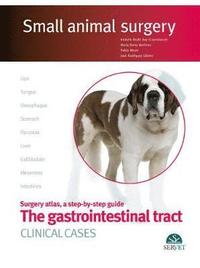 bokomslag The Gastrointestinal Tract. Clinical Cases.  Small Animal Surgery