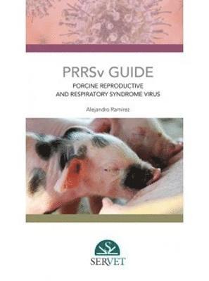 Alejandro Ramírez - PRRSv guide. Porcine reproductive and respiratory syndrome, Häftad