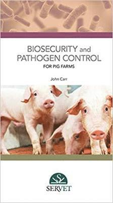 John Carr - Biosecurity and pathogen control for pig farms, Häftad