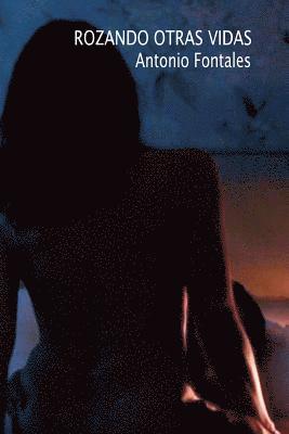 Antonio Fontales - Rozando otras vidas, Häftad