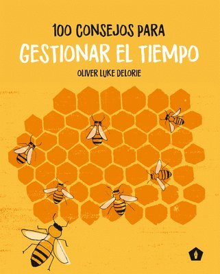 Oliver Luke Delorie - 100 Consejos Para Gestionar El Tiempo, Inbunden