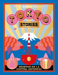 bokomslag Tokyo Stories: Recetas de la Capital Japonesa