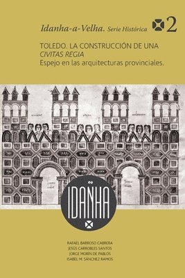Toledo. La construcción de una Civitas Regia 1